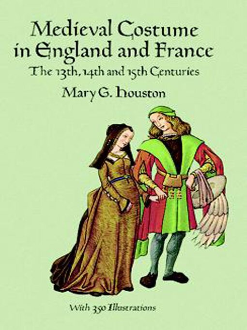 Title details for Medieval Costume in England and France by Mary G. Houston - Available